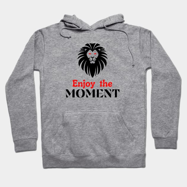 Enjoy the moment motivational design Hoodie by Digital Mag Store